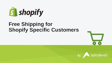 Free Shipping for Shopify Specific Customers