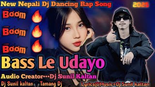 《Bass Le Udayo》Dj Sunil kaltan Boom🔥Boom🔥Boom🔥New Nepali Dj Dancing Rap Song 2025