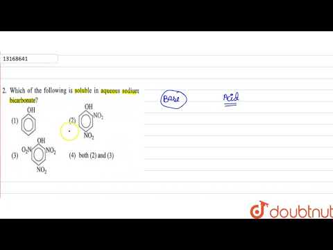 ভিডিও: নাইট্রোফেনল কি সোডিয়াম বাইকার্বোনেটে দ্রবীভূত হতে পারে?