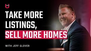 Take More Listings, Sell More Homes: How to Build a Massive Inventory Now | Glover U