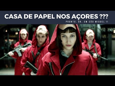 E se LA CASA DE PAPEL fosse feita nos AÇORES?