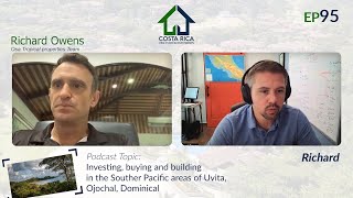 Uvita, Dominical and Ojochal and how to make money investing in land with Richard Owens.