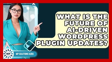 What Is The Future Of AI-driven WordPress Plugin Updates? - WP Solutions Guru