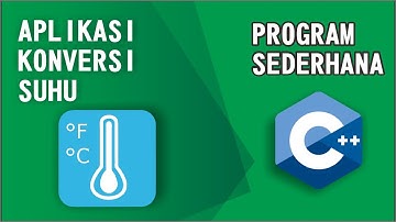 Cara Membuat Program Aplikasi Konversi Suhu - Belajar C++