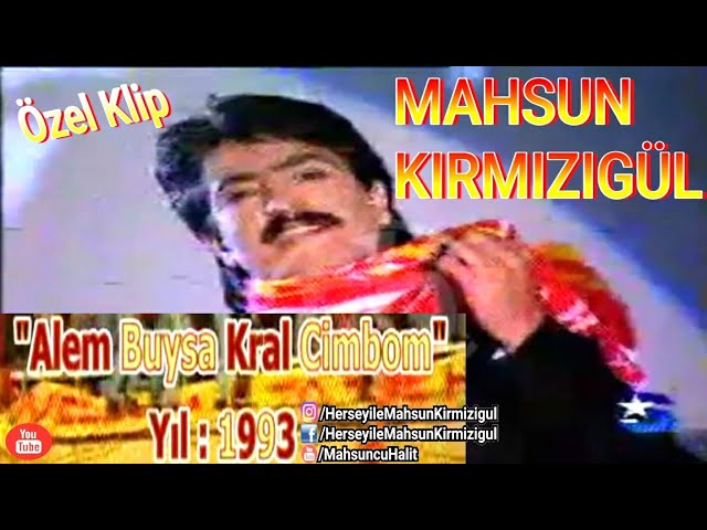 Mahsun Kırmızıgül - Alem Buysa Kral Cimbom - Özel Klip (1993)