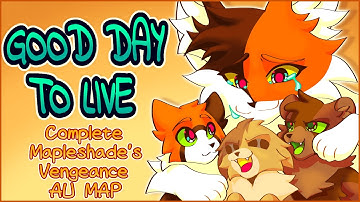 ☀-Good Day To Live-🌻Complete Mapleshade Vengeance AU map