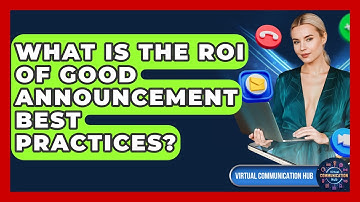 What Is The ROI Of Good Announcement Best Practices? - Virtual Communication Hub