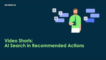 Video Shorts:  AI Search in Recommended Actions