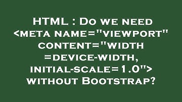 HTML : Do we need  meta name="viewport" content="width=device-width, initial-scale=1.0"  without Boo