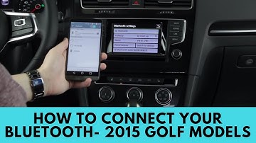 2015 Volkswagen Golf Models: How to Connect Bluetooth