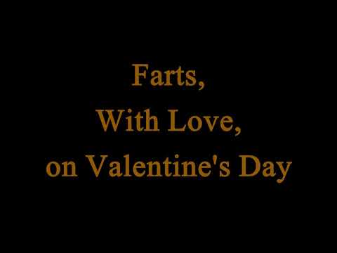 Farts, With Love, on Valentine's Day