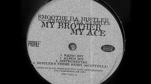 Smoothe Da Hustler, Trigger Tha Gambler - My Brother My Ace [1996]