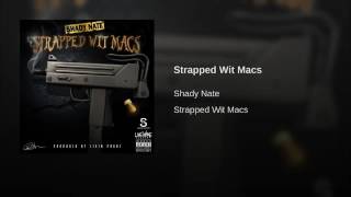 Shady Nate (@shadylivewire ) - “Strapped Wit’ Macs” (Produced by Livin Proof)