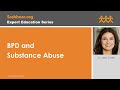 BPD And Substance Abuse With Dr Leila Guller BPD And Substance Abuse With Dr Leila Guller