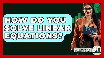 How Do You Solve Linear Equations? - The Friendly Statistician