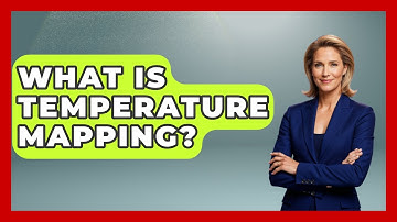 What Is Temperature Mapping? - How It Comes Together