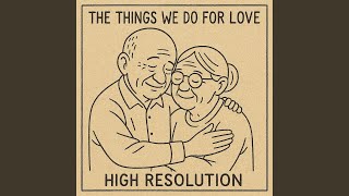 The Things We Do For Love