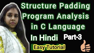 Structure Padding Program Analysis in C Language (Hindi)