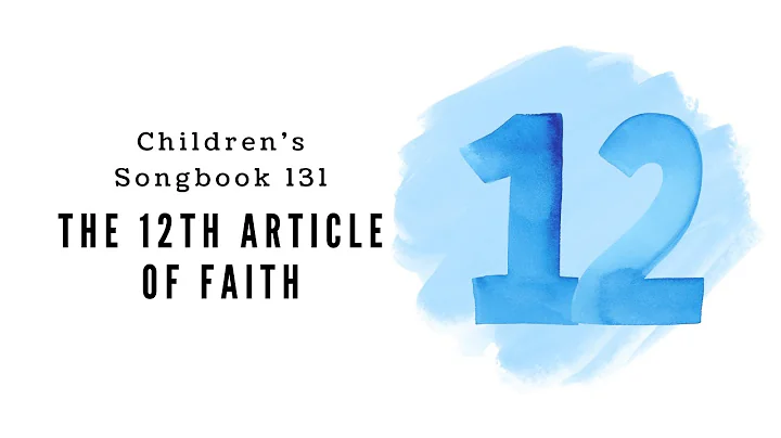 The Twelfth Article of Faith | LDS Primary Song Sing Along