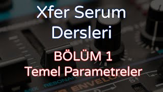 Xfer Serum Synthesizer Dersleri Ses Tasarımı Eğitimi, 1. Bölüm