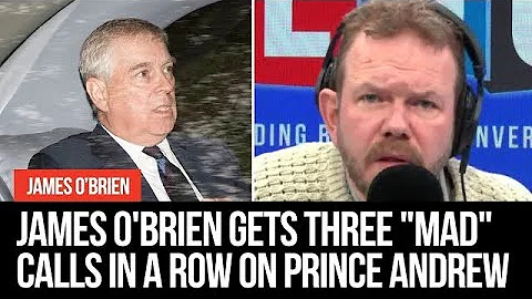 Three Bizarre calls in a row on Prince Andrew | James O'Brien | LBC