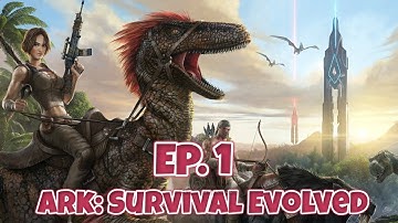 FIRST BASE AND TAME! | ARK: Survival Evolved Ep. 1 |