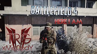 Trg Mo0Ody Here I Am - A Battlefield 4 Montage