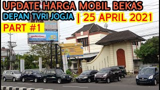 Update Harga Bursa Mobil Bekas Depan TVRI Jogja | Edisi 30 Mei 2021 Part #1