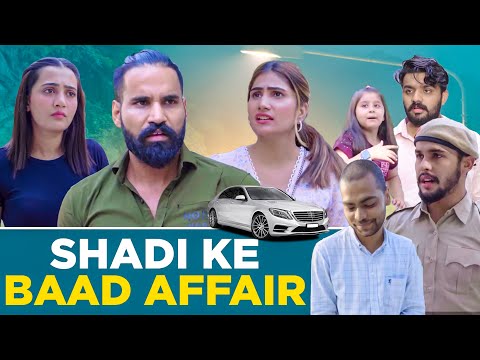 Shadi Ke Baad Affair | Sanju Sehrawat 2.0 | Short Film