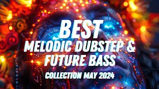 BEST Ultimate Dubstep & Future Bass Melodic Mix | May 2024