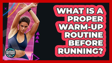 What Is A Proper Warm-Up Routine Before Running?