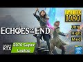 Echoes of the End | RTX 2070 Super Laptop GPU Test &amp; Performance #echoesoftheend 