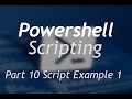Powershell Scripting - Part 10 Script Example 1