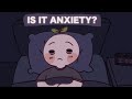 7 Signs It Might Be Anxiety