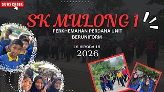 KEM DI KELANTAN: PERKHEMAHAN PERDANA UNIT BERUNIFORM SK MULONG 1 PADA 16 HINGGA 18 2026