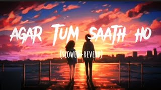 Agar Tum Saath Ho...[Singer(s): Alka Yagnik, Arijit Singh] [slowed + reverb]