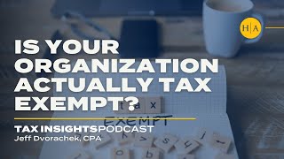 Is Your Organization Actually Tax Exempt? - Tax Insights Podcast
