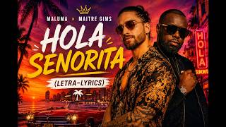 Maluma Maitre Gims Hola Senorita Letra 