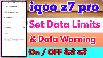 how to set data limit in iqoo z7 pro, iqoo z7 pro data limit problem, iqoo z7 pro data limit setting