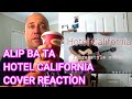 ALIP BA TA HOTEL CALIFORNIA REACTION #alip_ba_ta #alipbatareaction