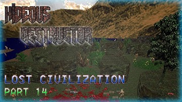Hideous Destructor | Lost Civilization | No Failure Runs | Part 14