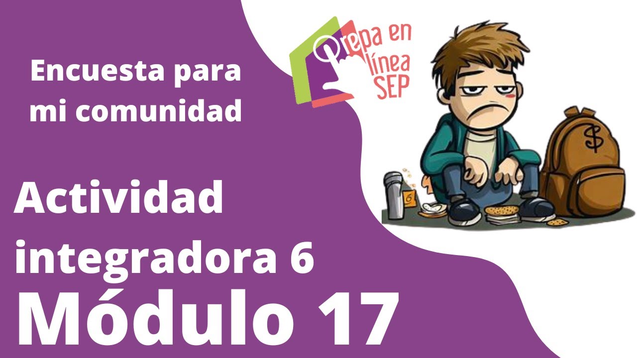 Actividad integradora 6 Módulo 17. Encuesta para mi comunidad. - YouTube