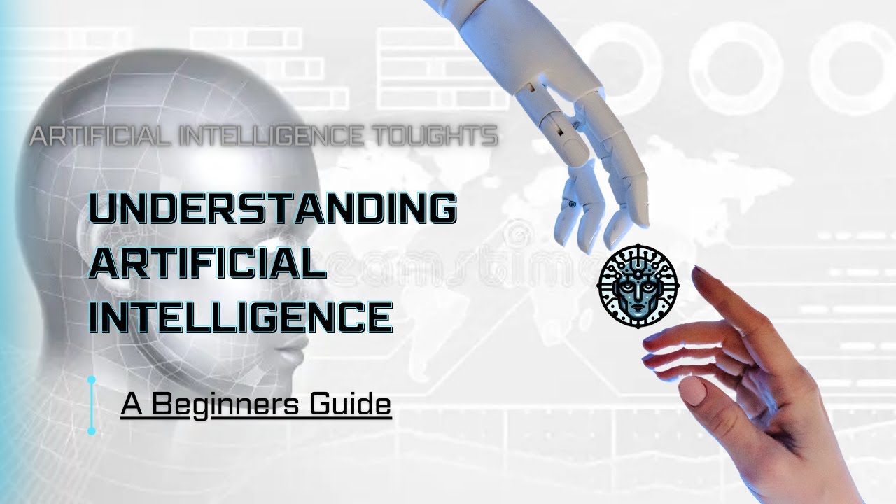Understanding Artificial Intelligence: A Beginner's Guide to AI - YouTube
