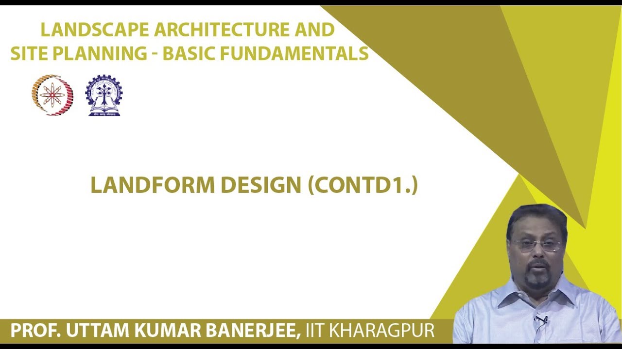 Lecture 32 : Landform Design (Contd.)