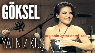Yalnız Kuş Göksel Ara Solo Gitar Dersi Tab