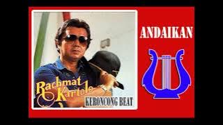 ANDAIKAN Rachmat Kartolo Keroncong Beat