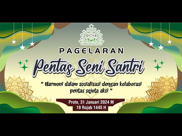 PENTAS SENI SANTRI PONDOK PESANTREN SALAFIYAH SYAFI'IYAH PROTO KEDUNGWUNI PEKALONGAN class=