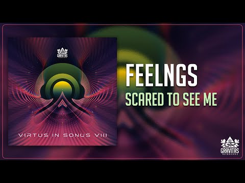FEELNGS - Scared To See Me