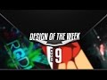 Top 3 Designs of The Week - Week 9