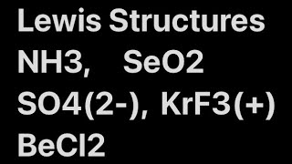How to draw Lewis Structures: All possible scenarios. NH3, SeO2, SO4(2-), KrF3 (+), BeCl2. | #8